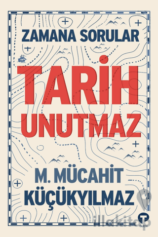 Zamana Sorular / Tarih Unutmaz