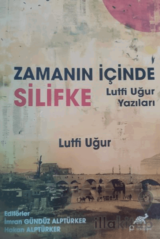 Zamanın İçinde Silifke Lütfi Ugur Yazıları