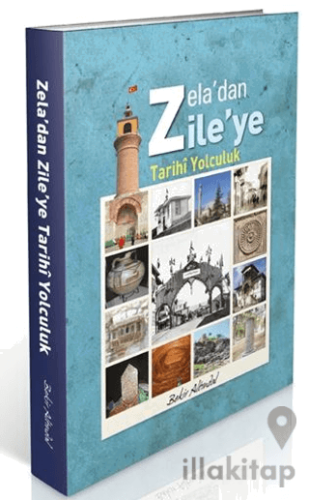 Zela’dan Zile’ye Tarihi Yolculuk