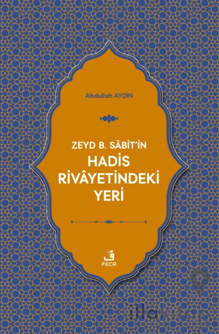 Zeyd B. Sabit'in Hadis Rivayetindeki Yeri