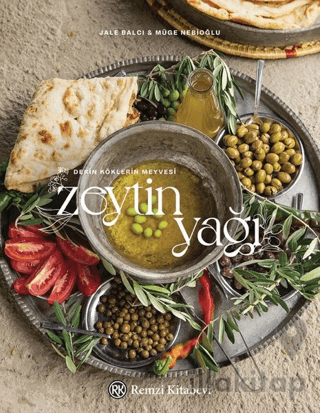 Zeytinyağı - Derin Köklerin Meyvesi