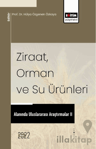 Ziraat, Orman Ve Su Ürünleri Alanında Uluslararası Araştırmalar II