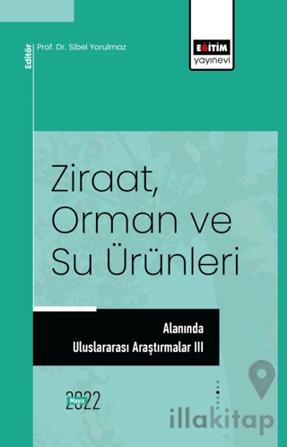 Ziraat, Orman ve Su Ürünleri Alanında Uluslararası Araştırmalar III