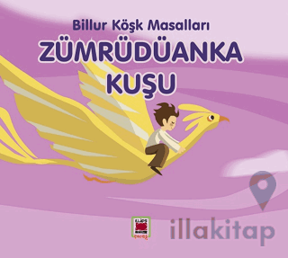 Zümrüdüanka Kuşu - Billur Köşk Masalları